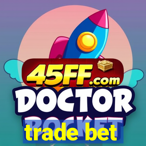 trade bet